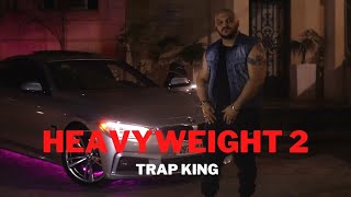 Trap King  Heavyweight 2 Official Music Video [upl. by Euqinommod]