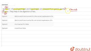 Assertion  Chymotrypsinogen and trypsinogen are released from gastric [upl. by Anatola]