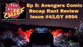 Ep 5 Avengers Marvel Comics Recap Rant Review Issue 4LGY 694 [upl. by Wye]