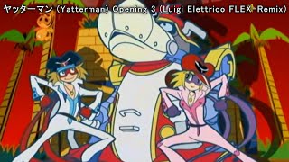 ヤッターマン Yatterman Opening 3 Luigi Elettrico FLEXRemix [upl. by Arodaeht118]