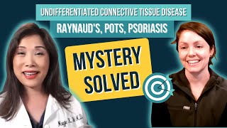 Undifferentiated Connective Tissue Disease Raynauds POTS Psoriasis mystery solved Maggie Yu MD [upl. by Trevlac436]