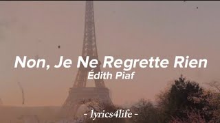 Édith Piaf  Non Je Ne Regrette Rien Paroles [upl. by Irat]