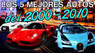 Los 5 Mejores Autos del 20002010 [upl. by Bissell]