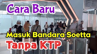 Cara Terbaru Masuk Bandara Tanpa KTP [upl. by Haleigh651]