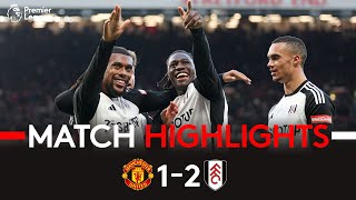 HIGHLIGHTS  Man Utd 12 Fulham  Big Win At Old Trafford 🔥 [upl. by Epotimet967]