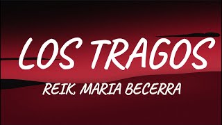 Reik Maria Becerra – Los Tragos LetraLyrics [upl. by Susie]