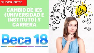 🛑¿Puedo Cambiarme De IES o CARRERA Si Soy SELECCIONADO En BECA 18⚠️ [upl. by Brackely]