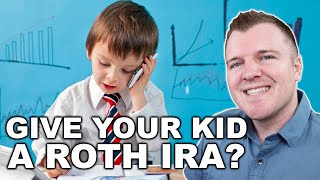 Custodial Roth IRA for Your Child Good Idea [upl. by Naresh]