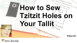 How to Sew Tzitizit Holes on Your Tallit  Sew Jewish 02 [upl. by Aniakudo]