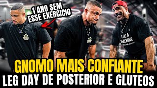 GNOMO MAIS CONFIANTE 🔥🔥  LEG DAY DE POSTERIOR E GLUTEOS [upl. by Cresida]