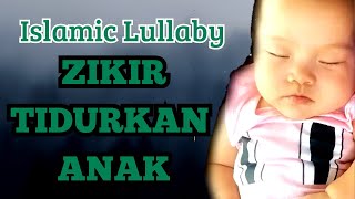 Zikir Dodoi Anak Islamic Lullaby Zikir Lailahaillallah Zikir Tidurkan Anak La ilaha illallah 1 [upl. by Atikan]