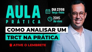 AULA PRÁTICA  COMO ANALISAR UM TRCT [upl. by Luaped]