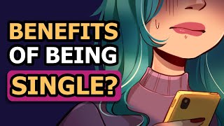 The 4 Benefits of Being Single According to Studies [upl. by Katz]