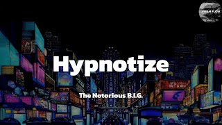 The Notorious BIG  Hypnotize lyric video [upl. by Eylatan155]