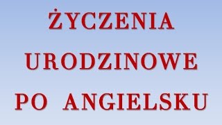 Życzenia urodzinowe po angielsku [upl. by Maroney]