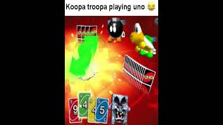 Koopa troopa playing uno 😂 [upl. by Freudberg]