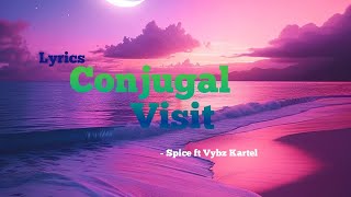 Spice ft Vybz Kartel  Conjugal Visit Lyrics [upl. by Sinnaiy562]