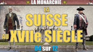 Monarchie  04 La Suisse au XVIIe siècle [upl. by Ezitram]