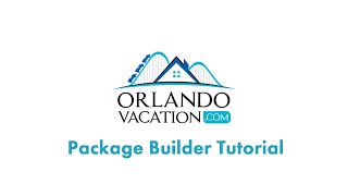 Orlando Vacation Package Builder Tutorial [upl. by Uriia]