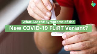 What Are The Symptoms of the New COVID19 FLiRT Variant [upl. by Diana]