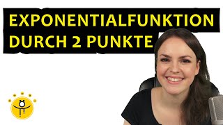 EXPONENTIALFUNKTION aus 2 Punkten aufstellen – Funktionsgleichung bestimmen Beispiele [upl. by Antons641]