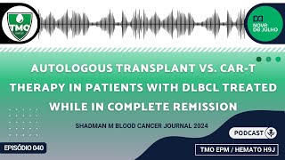 40  Autologous transplant vs CART therapy in patients with DLBCL treated while in CR [upl. by Notlrac]