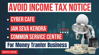 Money Transfer Business में Income Tax Notice से कैसे बचें  ऐसा नहीं किया तो Penalty लगेगी [upl. by Aivlis566]