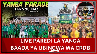 🔴LIVE PAREDI LA YANGA SC BANDARINI BAADA YA UBINGWA WA CRDB FEDERATION CUP [upl. by Winslow]