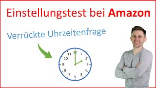 Verzwicktes Uhrzeitenrätsel im Einstellungstest bei AMAZON Hättest du es geschafft [upl. by Nosac]