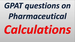 GPAT 2012 previous question paper QUESTIONS ON PHARMACEUTICAL CALCULATIONS [upl. by Ahsenat]