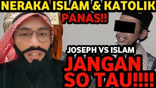 DEBAT LINTAS AGAMA JOSEPH JELASKAN API PENYUCIAN KE MUSLIM APAKAH SAMA NERAKA ISLAM DAN KATOLIK [upl. by Kenay]