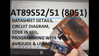 AT89S5251 8051  DatasheetCircuitCode in KeilProgramming with AVRDUDE and USBASP  Explained [upl. by Flessel]