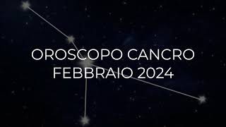 Oroscopo Cancro Febbraio 2024 [upl. by Remark983]