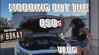 MODDING OUT THE Q50s VLOG [upl. by Arteid]