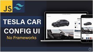 Build A Tesla Car Configurator  Tailwind amp Vanilla JavaScript [upl. by Seuguh]