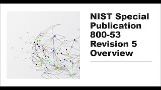 Overview Of The Significant Changes in NIST SP 80053 Rev 5 and Review of SP 80053B [upl. by Tareyn]