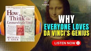 How to THINK Like LEONARDO DA VINCI by Michael Gelb Audiobook  Book Summary in English [upl. by Fortier]