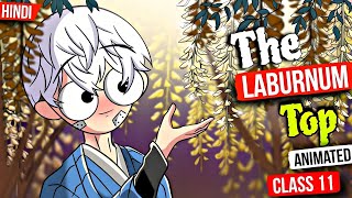 The Laburnum top class 11 Animation In English  The Laburnum Top class 11 in hindi Animated Summary [upl. by Elylrac]