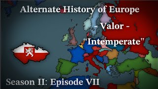 Valor  Alternate History of Europe  Season 2  Episode 7 “Intemperate” [upl. by Danieu]