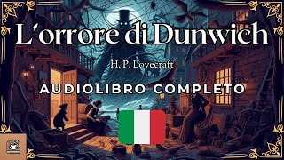 L’orrore di Dunwich Audiolibro completo in Italiano [upl. by Tillman]