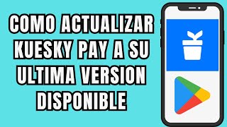 👉😱 COMO ACTUALIZAR KUESKY PAY A SU ULTIMA VERSION ⬇️ [upl. by Nyladam1]