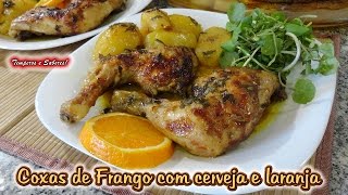 COXAS DE FRANGO COM CERVEJA E LARANJA um prato facílimo [upl. by Ardnaed]