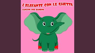 Lelefante Con Le Ghette  Canzoni Per Bambini [upl. by Derron]