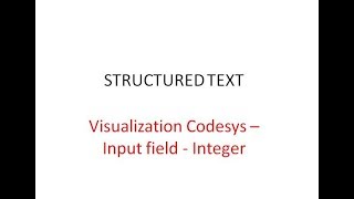 Structured Text25 Visualisation with Codesys Input Field Integer [upl. by Kavita495]