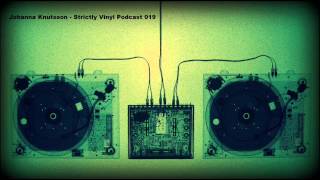 Johanna Knutsson  Strictly Vinyl Podcast 019 [upl. by Yatnuahs199]