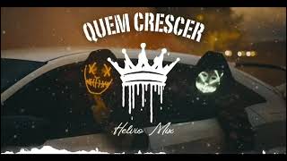 QUEM CRESCER REMIX  HELVIO MIX [upl. by Arramas]