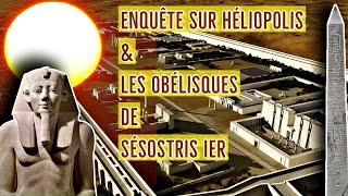 Enquête sur Héliopolis et les Obélisques de Sésostris Ier [upl. by Cassaundra]