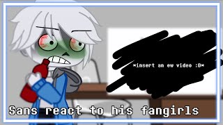 Sans react to his fangirls  Undertale  yay an actual content D [upl. by Anatola203]