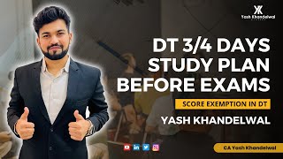 DT 34 Days Before Exam Study Plan Before Exams Score Exemption in CAFinal DT Yash Khandelwal [upl. by Kulda]