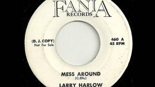 Larry Harlow  Mess Around [upl. by Weider]